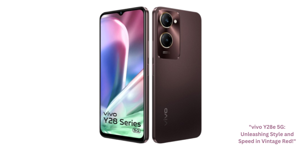 "vivo Y28e 5G: Unleashing Style and Speed in Vintage Red!"