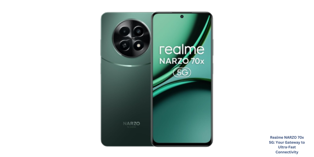 Realme NARZO 70x 5G Your Gateway to Ultra-Fast Connectivity