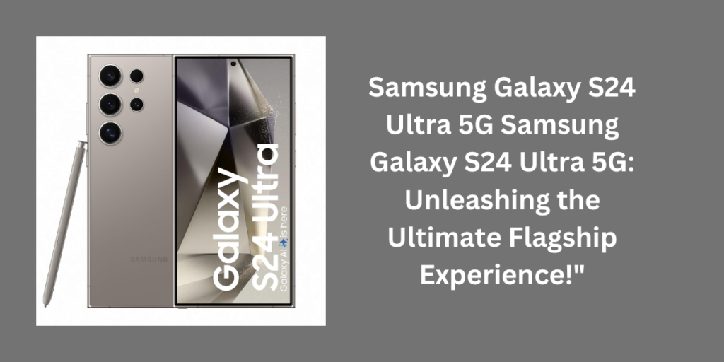 Samsung Galaxy S24 Ultra 5G