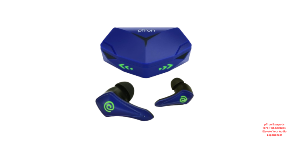 pTron Basspods torq TWS Earbuds