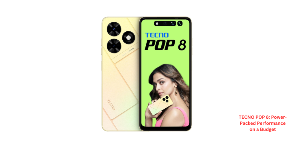 TECNO POP 8 Power-Packed Performance on a Budget