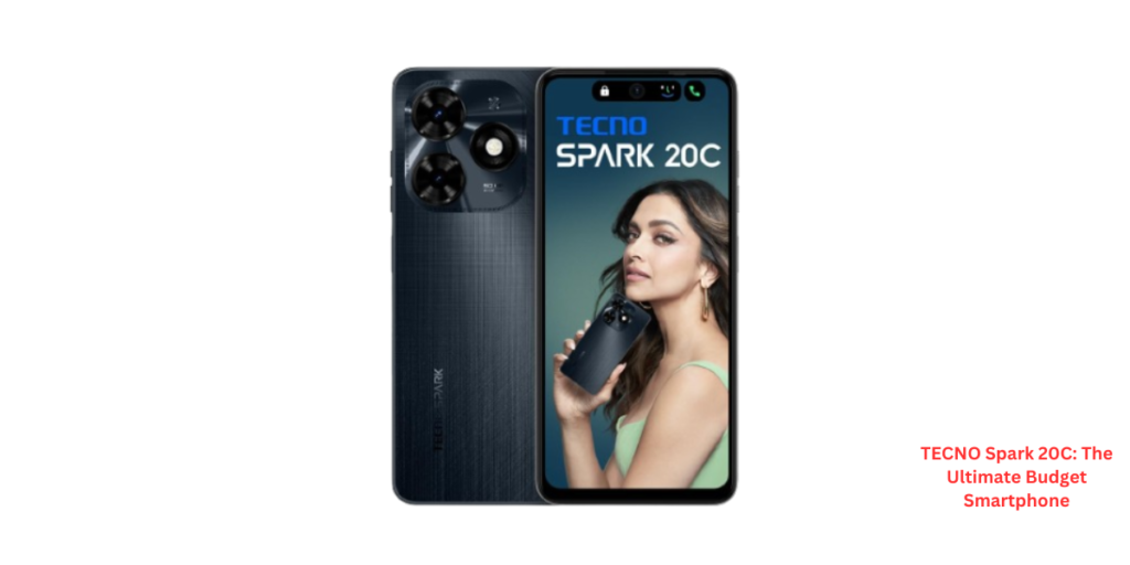 TECNO Spark 20C: The Ultimate Budget Smartphone
