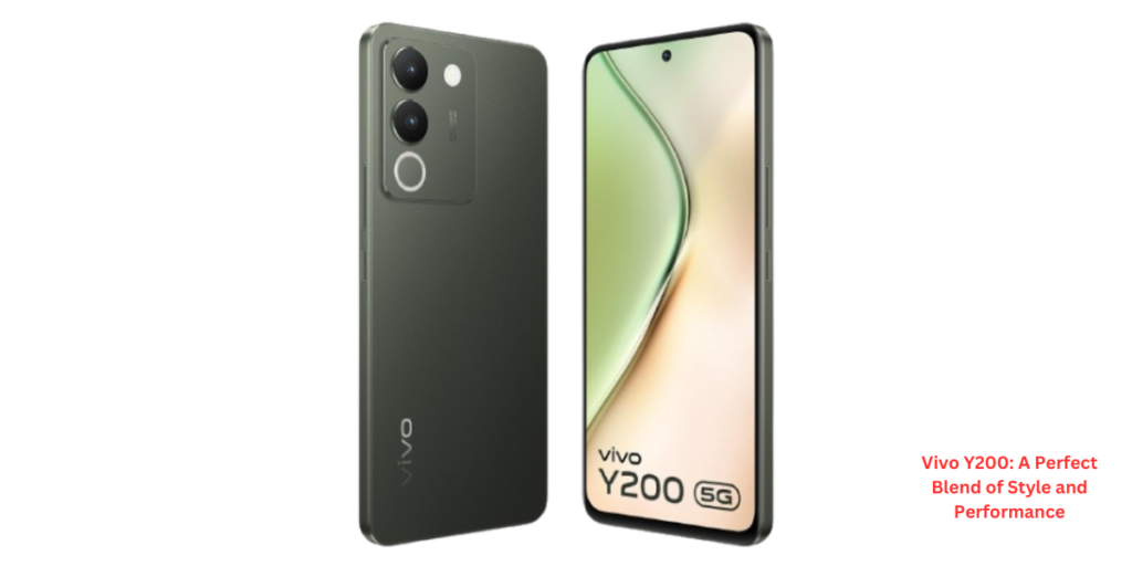 Vivo Y200: A Perfect Blend of Style and Performance
