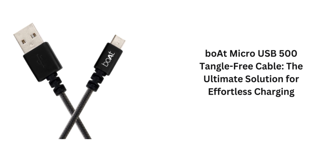 boAt Micro USB 500 Tangle-Free Cable The Ultimate Solution for Effortless Charging