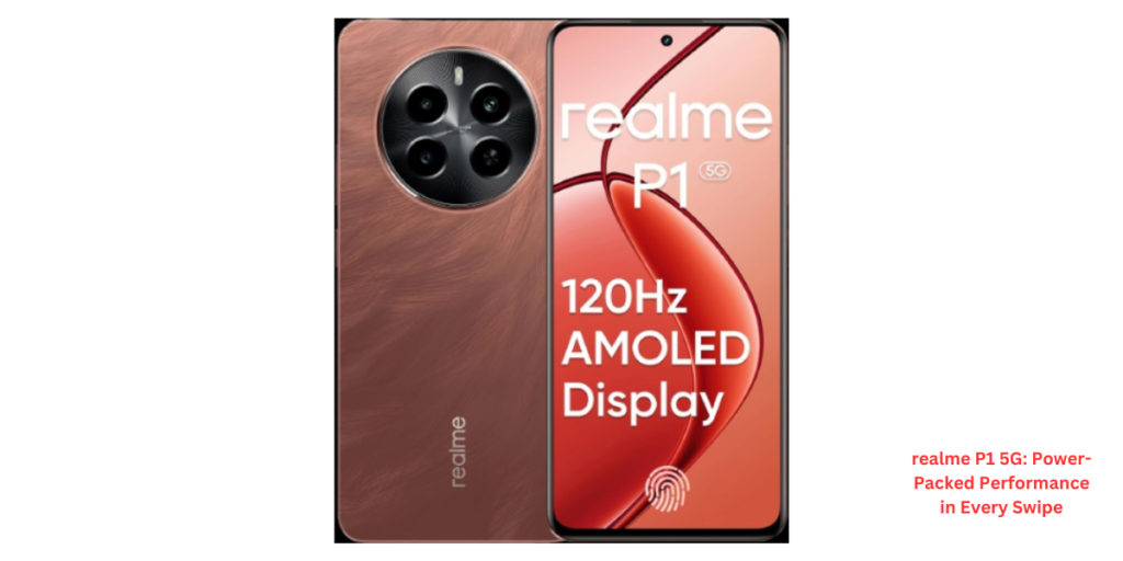 realme P1 5G: Power-Packed Performance in Every Swipe